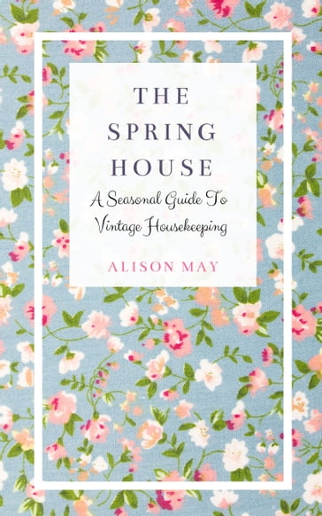 The Spring House - ALISON MAY