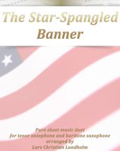 The Star-Spangled Banner Pure sheet music duet for tenor saxophone and baritone saxophone arranged by Lars Christian Lundholm