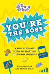 The Startup Squad: You re the Boss