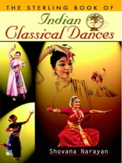 The Sterling Book of INDIAN CLASSICAL DANCE