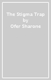 The Stigma Trap