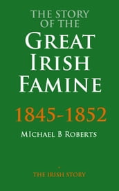 The Story Of The Great Irish Famine