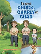 The Story of Chuck, Charly and Chad