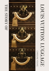 The Story of Louis Vuitton Luggage