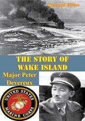 The Story of Wake Island [Illustrated Edition]