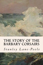 The Story of the Barbary Corsairs