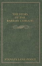 The Story of the Barbary Corsairs