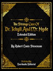 The Strange Case Of Dr. Jekyll And Mr. Hyde (Extended Edition) By Robert Louis Stevenson