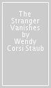The Stranger Vanishes