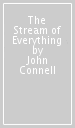 The Stream of Everything