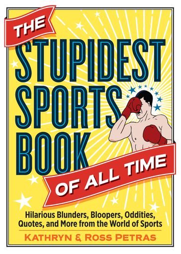 The Stupidest Sports Book of All Time - Kathryn Petras - Ross Petras