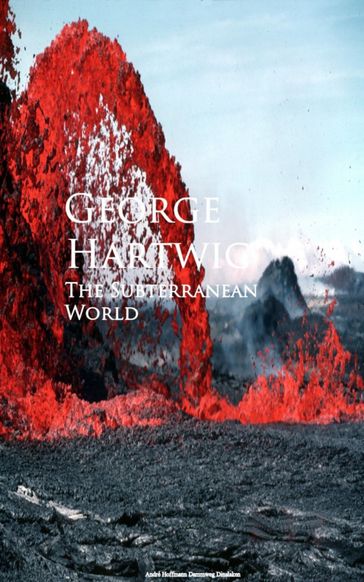 The Subterranean World - George Hartwig