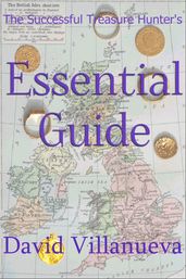 The Successful Treasure Hunter s Essential Guide