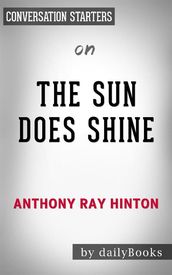 The Sun Does Shine: How I Found Life, Freedom, and Justice byAnthony Hinton: Conversation Starters