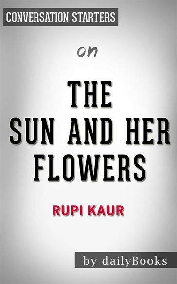 The Sun and Her Flowers: by Rupi Kaur   Conversation Starters - dailyBooks