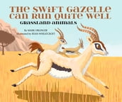 The Swift Gazelle Can Run Quite Well