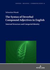 The Syntax of Deverbal Compound Adjectives in English