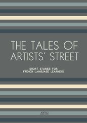 The Tales of Artists  Street: Short Stories for French Language Learners