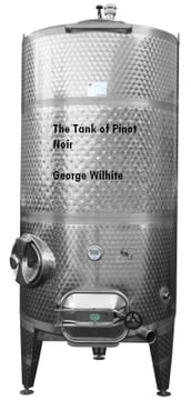 The Tank of Pinot Noir