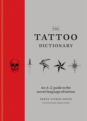 The Tattoo Dictionary - Ashley Tyson - Trent Aitken-Smith