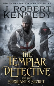 The Templar Detective and the Sergeant s Secret
