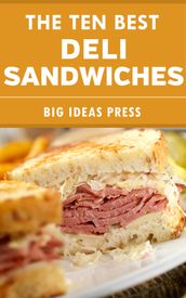 The Ten Best Deli Sandwiches