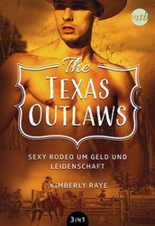 The Texas Outlaws - Sexy Rodeo um Geld und Leidenschaft (3in1)