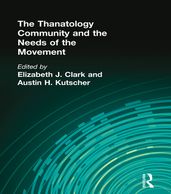 The Thanatology Community and the Needs of the Movement