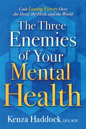 The Three Enemies of Your Mental Health