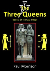 The Three Queens: Book 3 of The Giza Trilogy