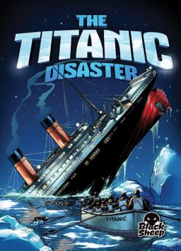 The Titanic Disaster - Adam Stone