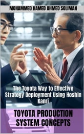 The Toyota Way to Effective Strategy Deployment Using Hoshin Kanri