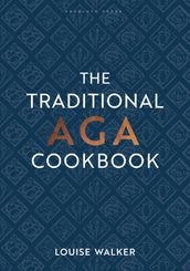 The Traditional Aga Cookbook