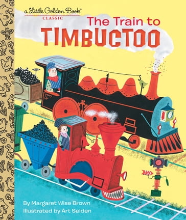The Train to Timbuctoo - Margaret Wise Brown