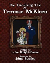 The Transfixing Tale of Terrence McKleen