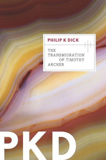 The Transmigration of Timothy Archer - Philip K. Dick