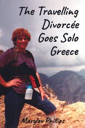 The Travelling Divorcee Goes Solo Greece