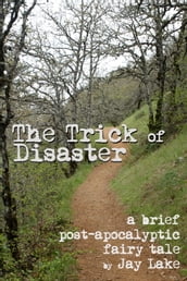 The Trick of Disaster