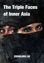 The Triple Faces of Inner Asia (English-Chinese Bilingual)