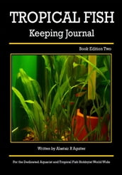 The Tropical Fish Keeping Journal Book Edition Two