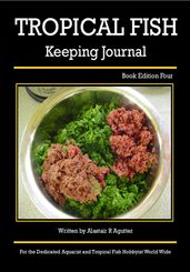 The Tropical Fish Keeping Journal Book Edition Four