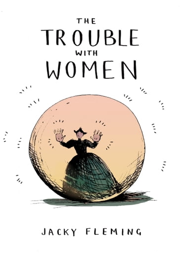 The Trouble With Women - Jacky Fleming