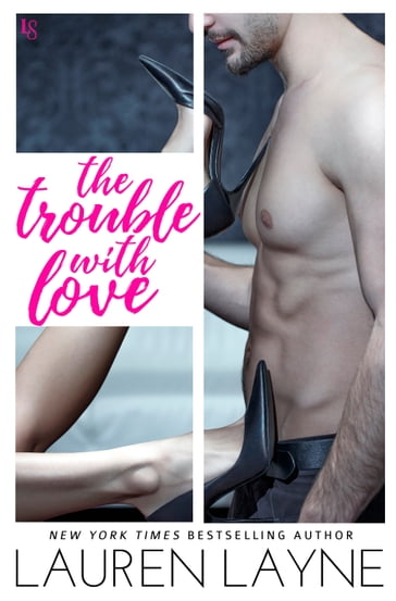 The Trouble with Love - Lauren Layne