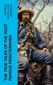 The True Tales of The Most Famous Frontiersmen