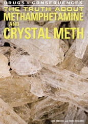 The Truth About Methamphetamine and Crystal Meth