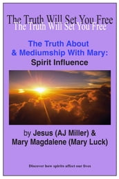 The Truth About & Mediumship with Mary: Spirit Influence