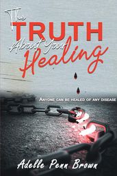 The Truth About Your Healing