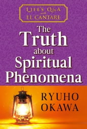 The Truth about Spiritual Phenomena