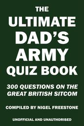The Ultimate Dad s Army Quiz Book