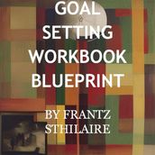 The Ultimate Goal Setting Guidebook